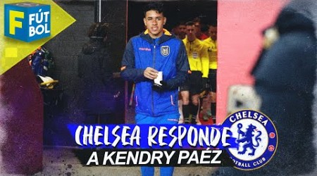 CHELSEA RESPONDE A KENDRY PÁEZ | F DE FÚTBOL