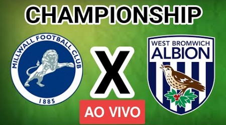 MILLWALL x WEST BROMWICH AO VIVO - CHAMPIONSHIP - EM TEMPO REAL