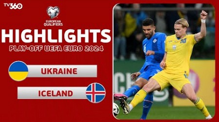 HIGHLIGHTS | UKRAINE - ICELAND | MYKHAYLO MUDRYK, ĐẤT NƯỚC GỌI TÊN ANH | CHUNG KẾT PLAYOFF EURO 2024