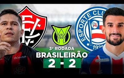 VITÓRIA 2 x 2 BAHIA BAVI Campeonato Brasileiro Série A 2024 3ª Rodada | Narração