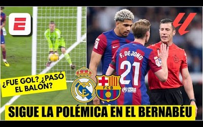 MÁS POLÉMICA EN EL CLÁSICO. ¿Gol del BARCELONA vs REAL MADRID? ¿El balón pasó la línea? | La Liga