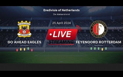 Go Ahead Eagles vs Feyenoord - Live Score - Netherlands Eredivisie
