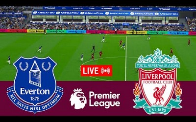 [LIVE] Everton vs Liverpool Premier League 23/24 Full Match - Video Game Simulation