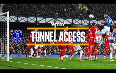 MERSEYSIDE DERBY DELIGHT AT GOODISON! | Tunnel Access: Everton v Liverpool