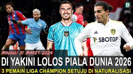 3 NEGARA BESAR INI YAKIN INDONESIA LOLOS PIALA DUNIA 2026 !! 3 PEMAIN LIGA CHAMPIONS MERAPAT