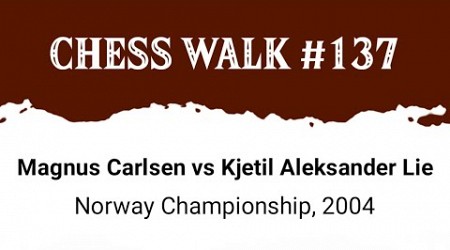 Magnus Carlsen vs Kjetil Aleksander Lie • Norway Championship, 2004