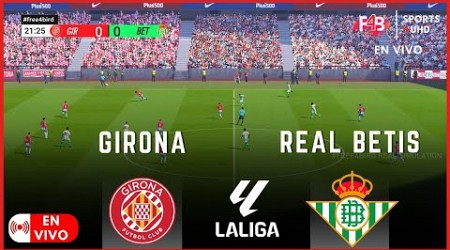 GIRONA VS REAL BETIS EN VIVO | LALIGA 2024 | SIMULACIÓN Y PUNTUACIÓN EN VIVO #laliga