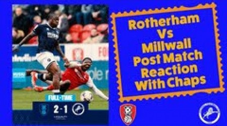 Rotherham Vs Millwall Post Match Reaction With Chaps #millwall #rotherham