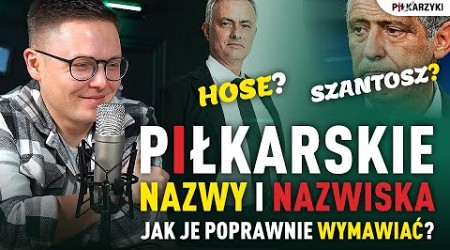 T. ĆWIĄKAŁA tłumaczy JAK (nie) WYMAWIAĆ! BETIS &quot;SEWILLA&quot;, &quot;HOSE&quot; MOURINHO, &quot;SZANTOSZ&quot; i INNE!