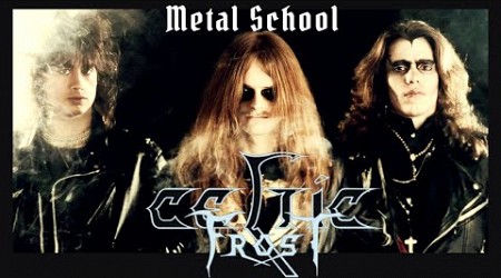 Metal School - Celtic Frost