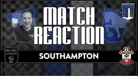 #ITFC LIVE match REACTION - Ipswich Town 2 v 1 Southampton -he’s magic you know