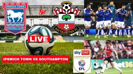 Ipswich Town vs Southampton Live Stream EFL Championship Football Match Today Score Highlights FC