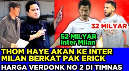 THOM HAYE AKAN DI PINANG INTER MILAN BERKAT PAK ERICK THOHIR CELVIN VERDONK MEMILIKI HARGA NO 2