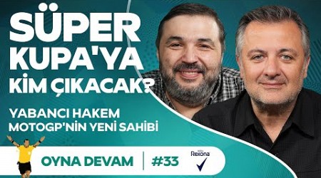 Olağanüstü Genel Kurul, Alonso, Nigel Hayes, EuroCup | Mehmet Demirkol &amp; Kaan Kural - Oyna Devam #33