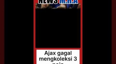 Ajax 1 VS Go Ahead Eagles #newsmha #football $l#updatescore #eredivisie