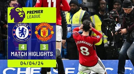 Chelsea vs Manchester United (4-3) | All Goals &amp; Extended Highlights | Premier League 2023/24