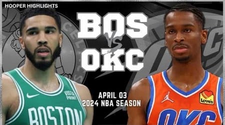 Boston Celtics vs Oklahoma City Thunder Full Game Highlights | Apr 3 | 2024 NBA Season