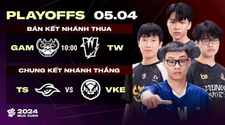 GAM vs TW (BO5) | TS vs VKE (BO5) | Playoffs VCS 2024 Mùa Xuân | BK Nhánh Thua &amp; CK Nhánh Thắng