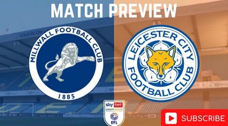 Another Crucial Game!!|Millwall Vs Leicester City|Match Preview|