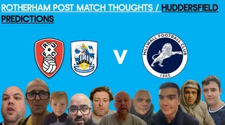 ROTHERHAM 2-1 MILLWALL - POST MATCH FAN THOUGHTS / HUDDERSFIELD PREDICTIONS.