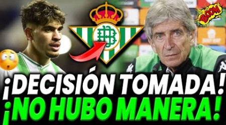 ¡ÚLTIMA HORA! ¡INCREÍBLE! ¡LA DIRECTIVA TOMA UNA DECISIÓN Y SORPRENDE A TODOS! NOTICIAS DEL BETIS