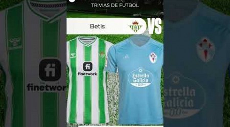 Betis vs Celta De Vigo ¿Que Camiseta Es Mejor? #betis #celta #futbol #shorts