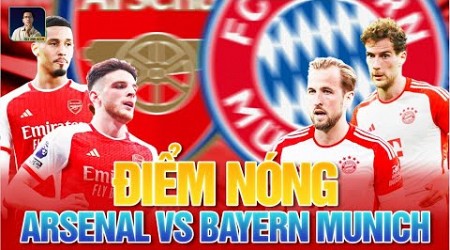 ĐIỂM NÓNG ARSENAL VS BAYERN MUNICH: HARRY KANE ĐỤNG ĐỘ 2 HÒN ĐÁ TẢNG, GORETZKA ĐỌ SỨC DECLAN RICE