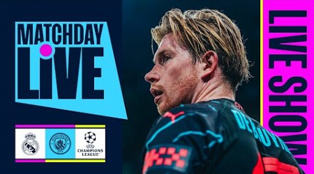 MATCHDAY LIVE | REAL MADRID V MAN CITY | CHAMPIONS LEAGUE