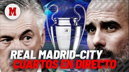 EN DIRECTO I Real Madrid - Manchester City, ida cuartos de final Champions League en vivo I MARCA