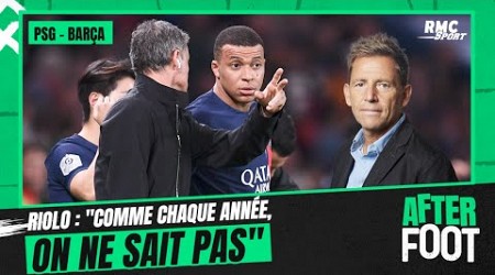 PSG - Barça : &quot;Comme chaque année, on ne sait pas&quot; constate Riolo