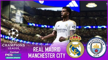 REAL MADRID VS MANCHESTER CITY ● CHAMPIONS LEAGUE 2023/24 ● GAMEPLAY PES 2021