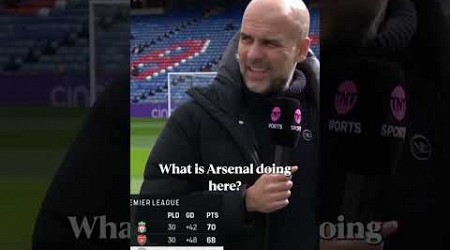 “What are Arsenal doing here...?” Pep Guardiola jokes as he talks intense three-horse title race...