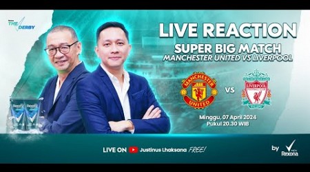 THE DERBY LIVE REACTION #31 SUPER BIG MATCH EPL : MANCHESTER UNITED VS LIVERPOOL