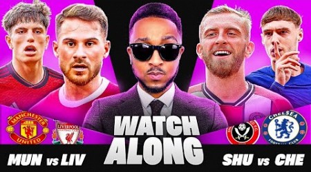 MAH LIVE: MANCHESTER UNITED VS LIVERPOOL &amp; SHEFFIELD UNITED VS CHELSEA PREMIER LEAGUE WATCH ALONG!