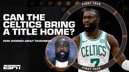 THE CONCERN LEVEL IS HIGH - Kendrick Perkins WORRIES about Celtics&#39; TOUGHNESS! 