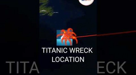 Titanic Journey &amp; Wreck Location | General Knowledge | #shorts #titanic #viral