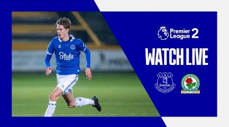 EVERTON U21 V BLACKBURN ROVERS U21 | Live Premier League 2 Action!