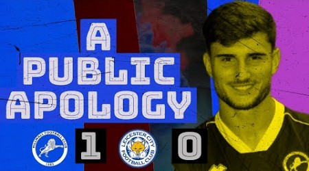 A Public Apology... | #millwall 1-0 #leicestercity