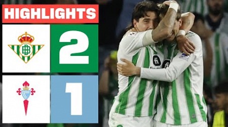 REAL BETIS 2 - 1 RC CELTA | RESUMEN LALIGA EA SPORTS