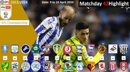 Highlights Summary, Matchday42, EFL Championship 23/24, 9 to 10 April 2024