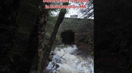 Storm Water is Raging in Southampton, MA