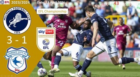 Millwall 3-1 Cardiff City, Matchday43, EFL Championship 23/24 Highlight