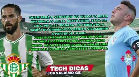 Real Betis x Celta de Vigo | La Liga | Confira as informações da partida