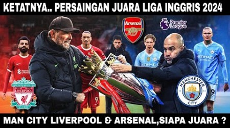 Ini Hitungan Peluang Juara Liga Inggris 2024,Man City Arsenal atau Liverpool ?