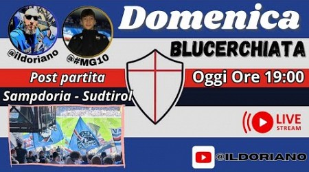Domenica Blucerchiata Sampdoria-Sudtirol 0-1 NON SI PUO&#39; PERDERE PUNTI COSI&#39; IMPORTANTI!!!con @_mg10
