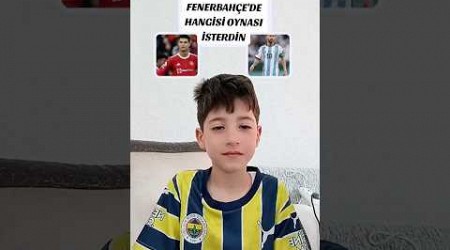 Yusuf Fenerbahçe de hangi GOAT futbolcu oynasın ister #fenerbahçe #galatasaray #beşiktaş #ronaldo
