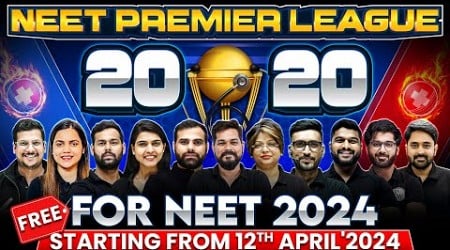 Launching NEET Premier League (NPL) for NEET 2024 @FREE : STAY TUNED for Tomorrow! 