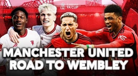 Manchester United ● Road to Wembley ● Emirates FA Cup 2023-24