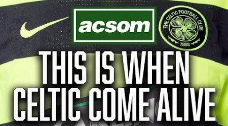When the real pressure is on, this is how Celtic can come alive // A Celtic State of Mind // ACSOM