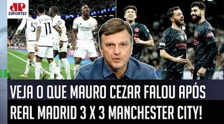 &quot;FOI UM GRANDE JOGO! Mas SÓ ACHO que o Real Madrid...&quot; Mauro Cezar ANALISA 3x3 com Manchester City!